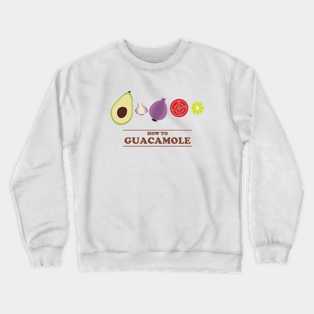 How To Guacamole Crewneck Sweatshirt by Daydream Shop